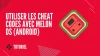 Comment utiliser les cheat codes avec MelonDS sur Android