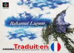 Bahamut Lagoon (Traduit en FR)