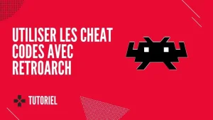 Comment utiliser les cheat codes avec RetroArch