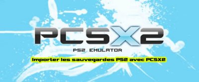 Le guide pour importer des sauvegardes PS2 avec l’émulateur pcsx2