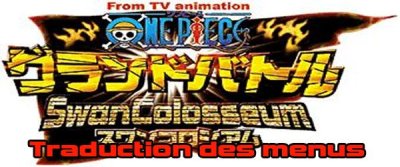One Piece Grand Battle Swan Colosseum (wsc)&nbsp;: Traduction des menus