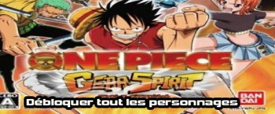 One Piece Gear Spirit (DS)&nbsp;: Débloquer tous les personnages