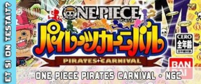 One Piece Pirates Carnival (gc) - Et si on testait #14