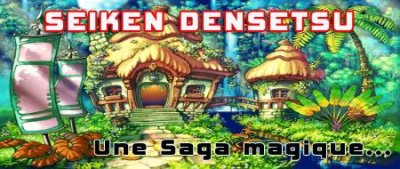 Seiken Densetsu&nbsp;: Une saga magique
