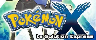 Pokemon X et Y&nbsp;: La solution Express