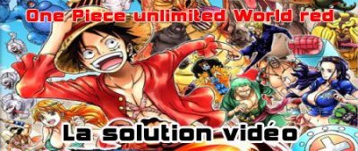 One Piece Unlimited World Red (3ds)&nbsp;: La solution vidéo