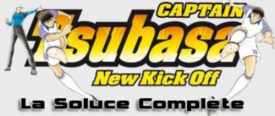 Captain Tsubasa New Kick Off (DS)&nbsp;: La soluce complète
