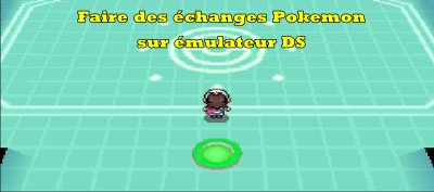Comment échanger des Pokemon avec l’émulateur Melon DS