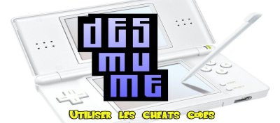 Comment utiliser les cheats codes avec l’émulateur DeSmume