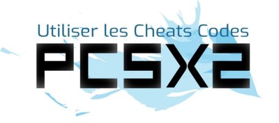 Comment utiliser les cheat codes avec pcsx2 et les fichiers pnach