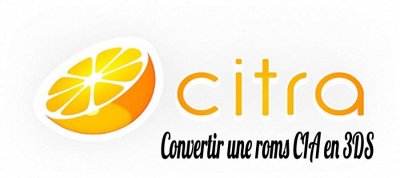 Convertir une roms 3DS CIA au format 3DS decryted pour Citra Emulator