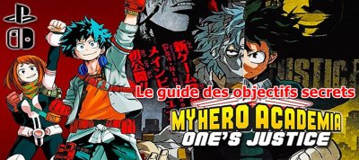 My Hero Academia One’s Justice&nbsp;: Le guide des objectifs secrets