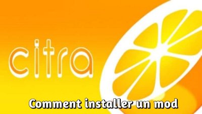 Comment installer un mod avec Citra 3DS sur PC et Android