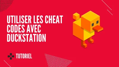 Comment utiliser les cheats codes avec Duckstation