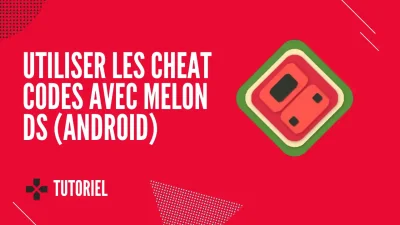 Comment utiliser les cheat codes avec MelonDS sur Android