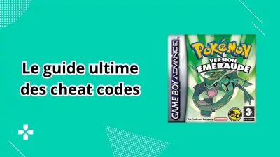 Pokemon Emeraude&nbsp;: Le guide ultime des Cheat Codes